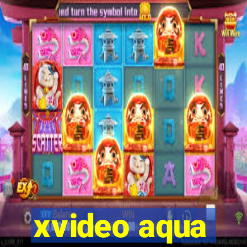 xvideo aqua